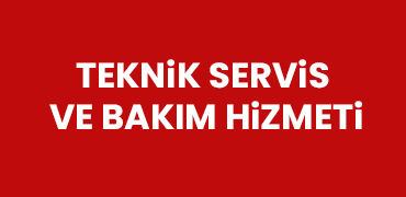 Teknik Servis ve Bakım Hizmeti